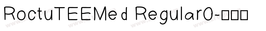 RoctuTEEMed Regular0字体转换